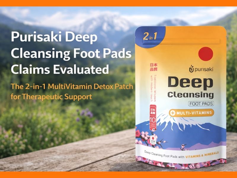 Purisaki Deep Cleansing Foot Pads Claims Evaluated The 2-in-1 MultiVitamin Detox Patch for Therapeutic Support