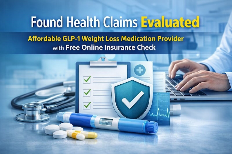 Found Health Claims Evaluated: Affordable GLP-1 Weight Loss Medication Provider with Free Online Insurance Check